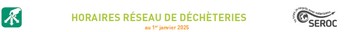 02.09.2025 Horaires des déchèteries du réseau SEROC